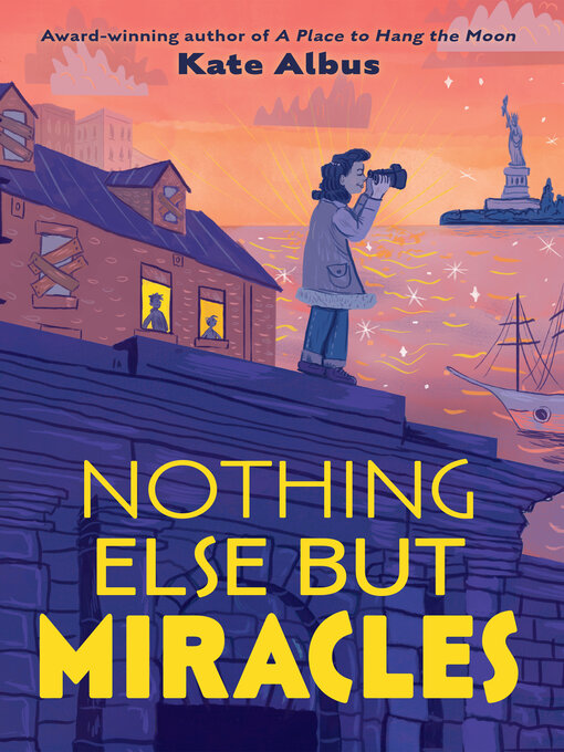 Title details for Nothing Else But Miracles by Kate Albus - Available
